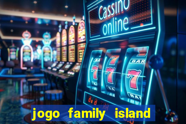 jogo family island energia infinita